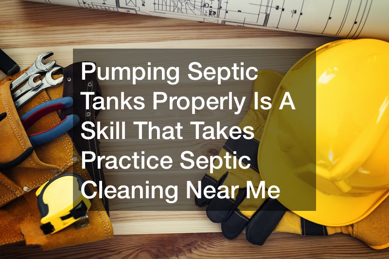 Pumping Septic Tanks Properly Is A Skill That Takes Practice Septic