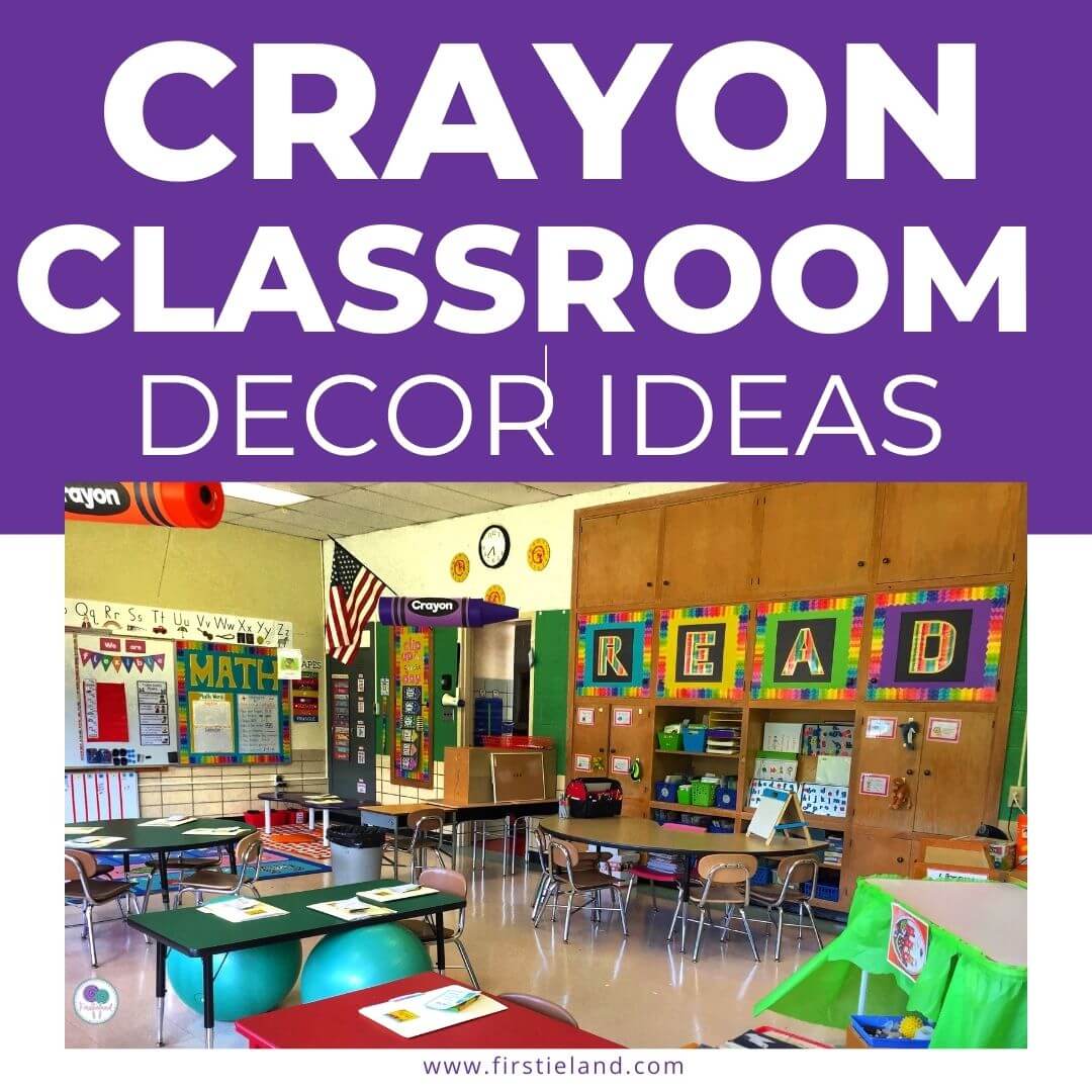 Crayon Themed Classroom Ideas For First Grade Firstieland First