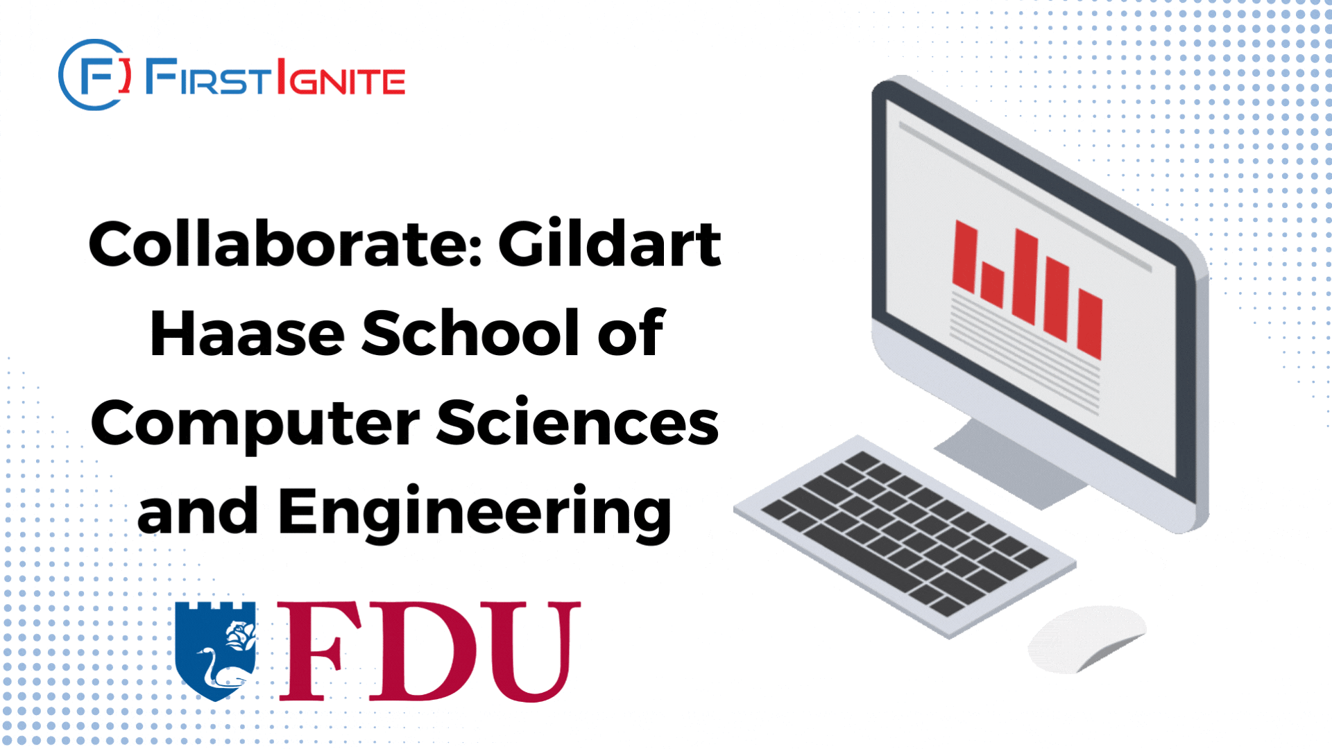 Collaborate Gildart Haase School of Computer Sciences and Engineering FirstIgnite