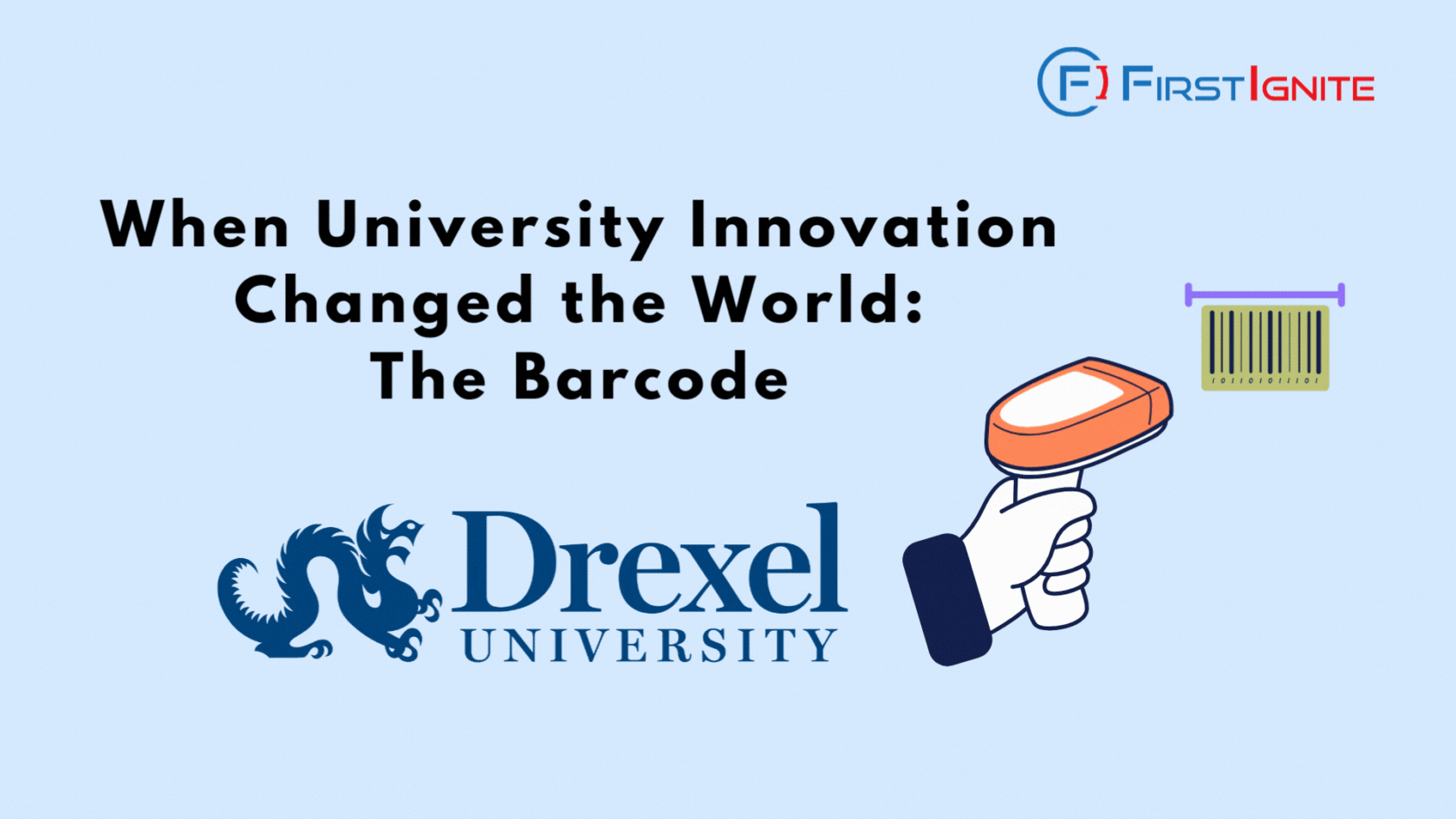 When University Innovation Changed the World The Barcode FirstIgnite
