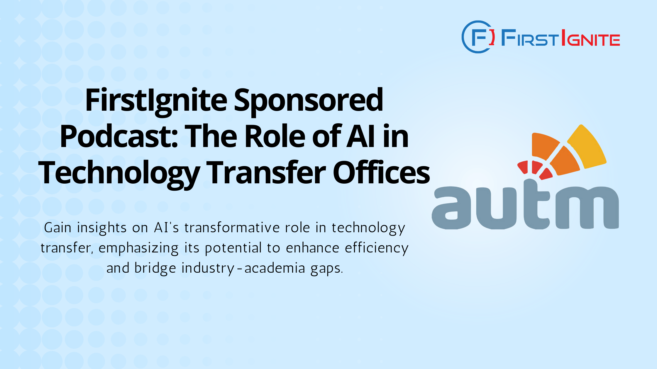 FirstIgnite Sponsored Podcast The Role of AI in Technology Transfer
