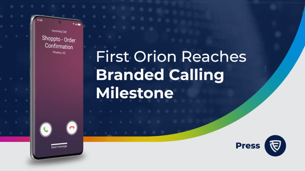 First Orion Reaches Milestone With Over One Billion Branded Calls