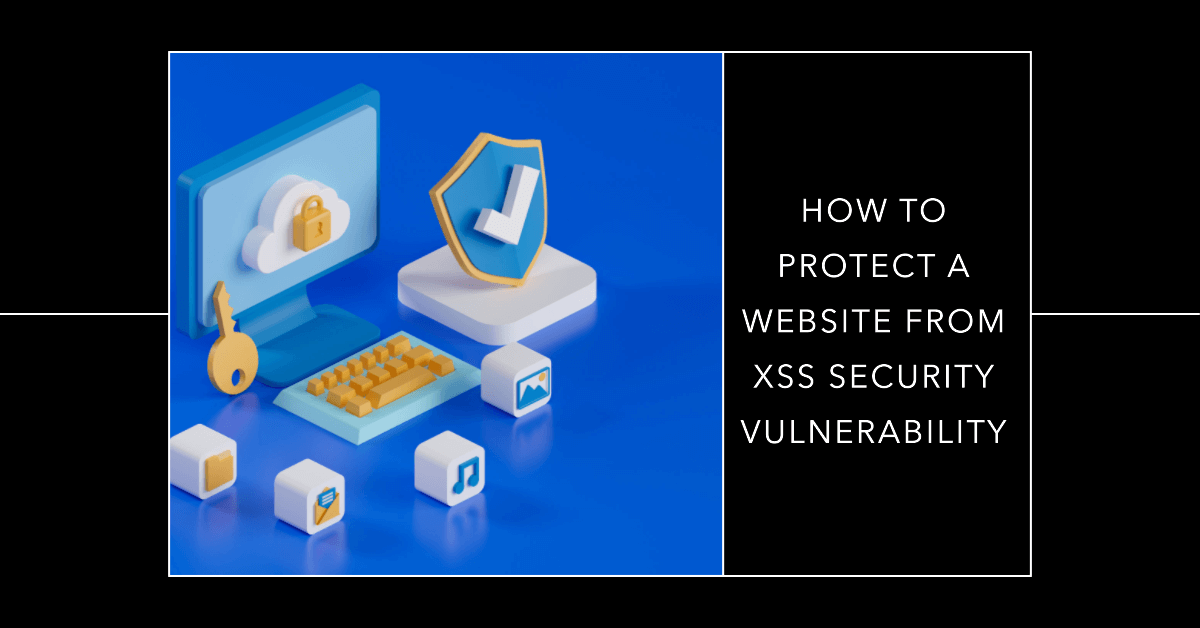 Top 7 Ways to Protect a site from XSS (2023)