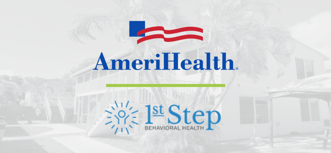 AmeriHealth Drug Rehab Coverage First Step Behavioral Health