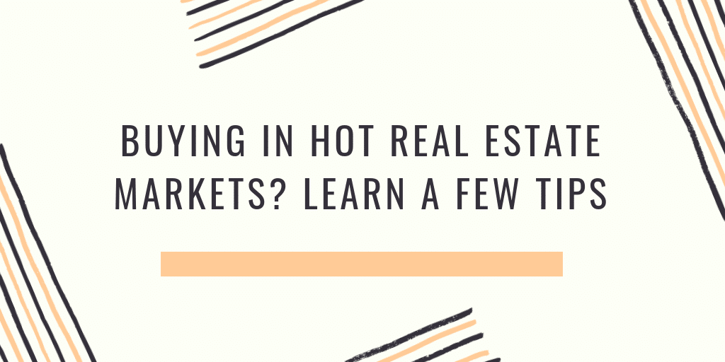 Buying in Hot Real Estate Markets? Learn A Few Tips Coachella Valley