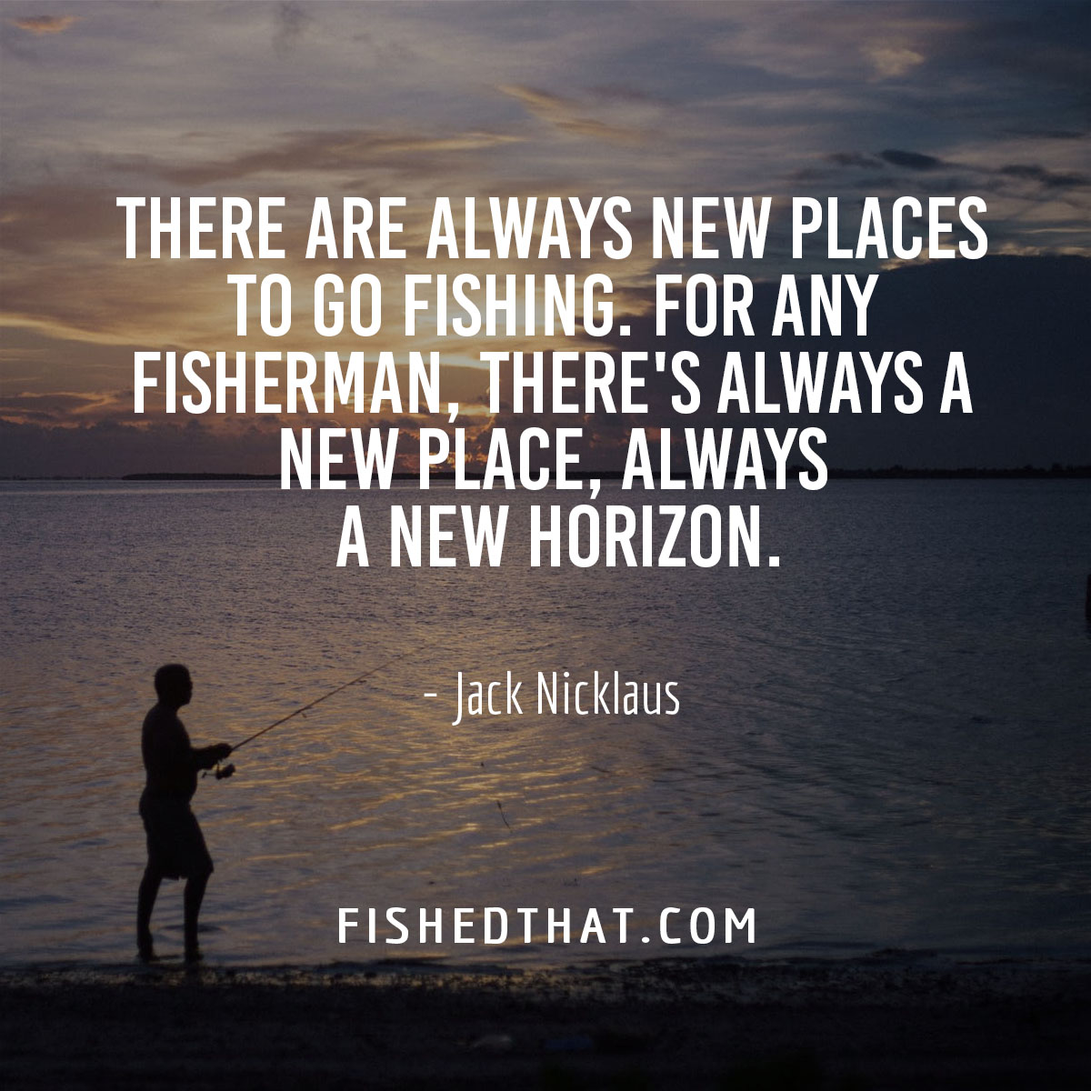 100+ Best Fishing Quotes & Fishing Sayings Fished That