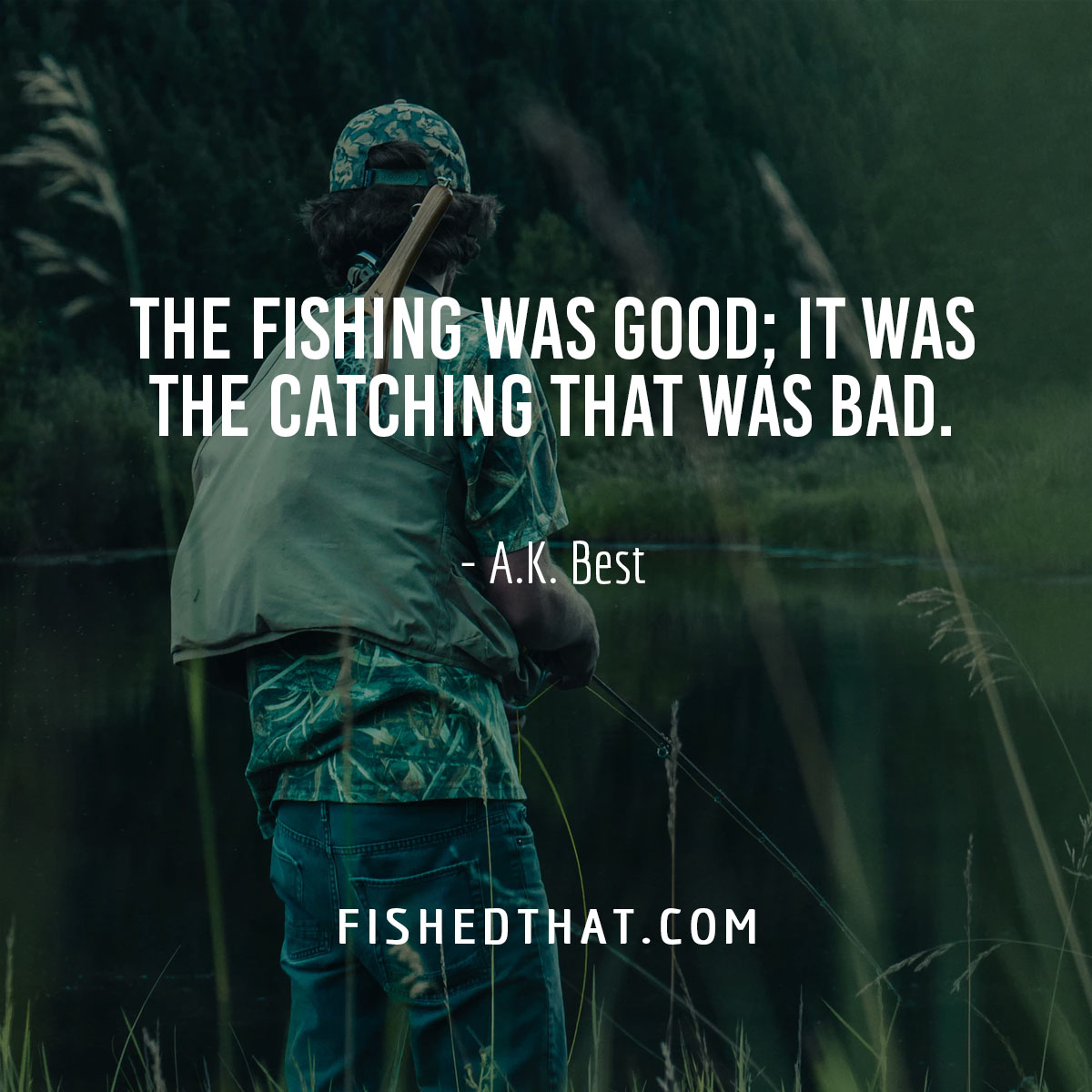 100+ Best Fishing Quotes & Fishing Sayings Fished That