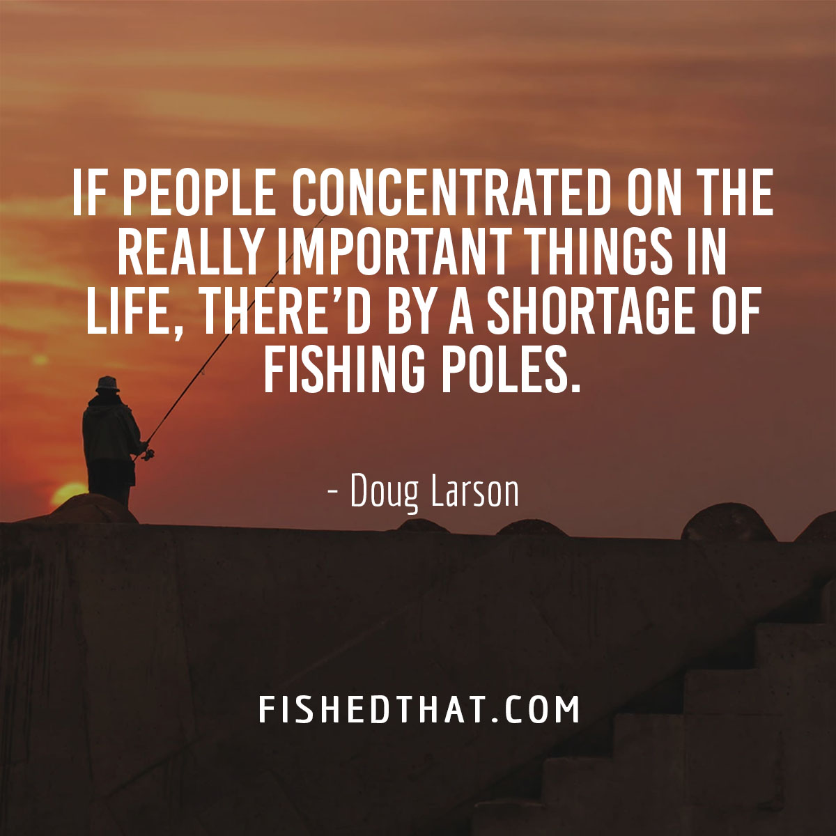 100+ Best Fishing Quotes & Fishing Sayings Fished That