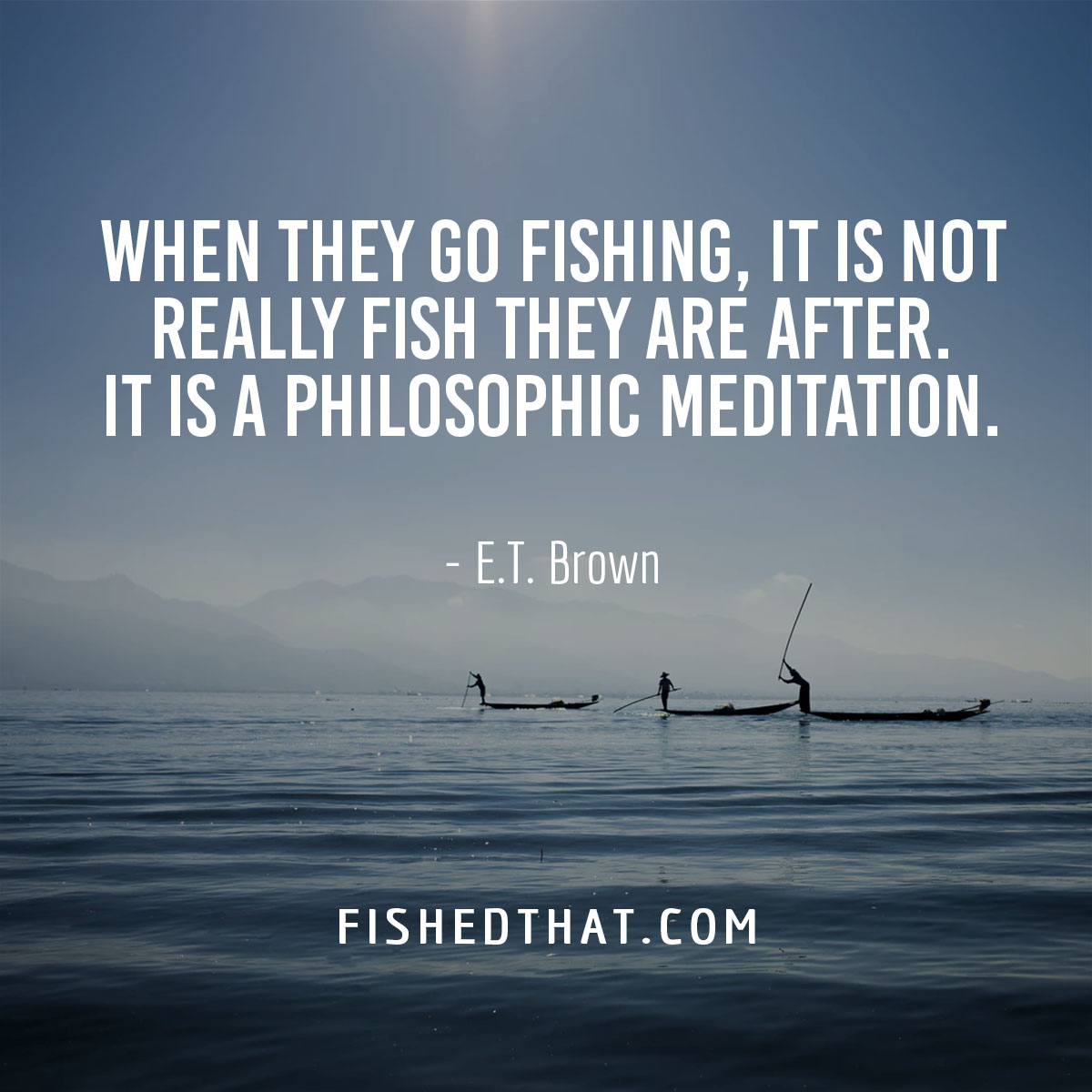 100+ Best Fishing Quotes & Fishing Sayings Fished That