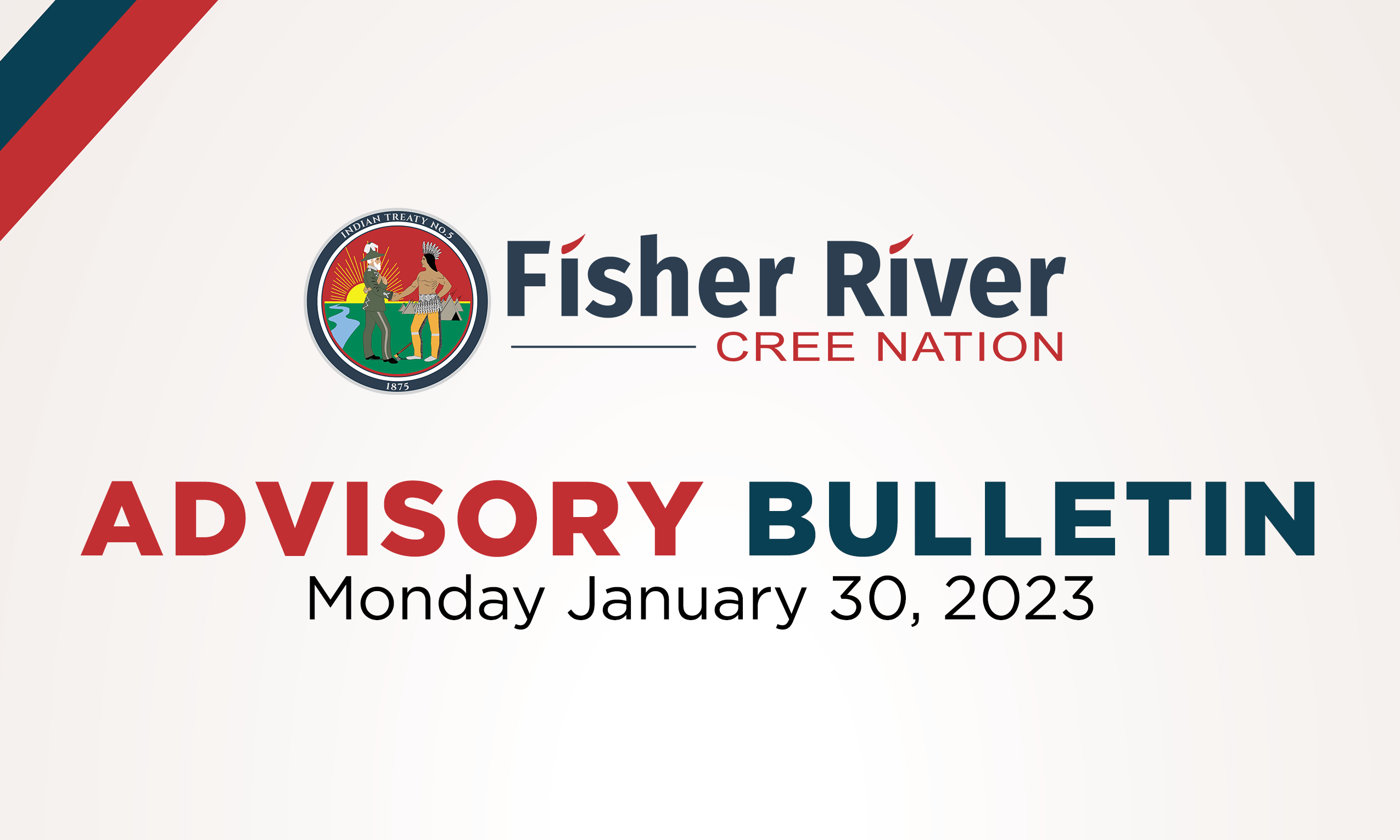 Advisory Bulletin Monday January 30, 2023 Fisher River Cree Nation