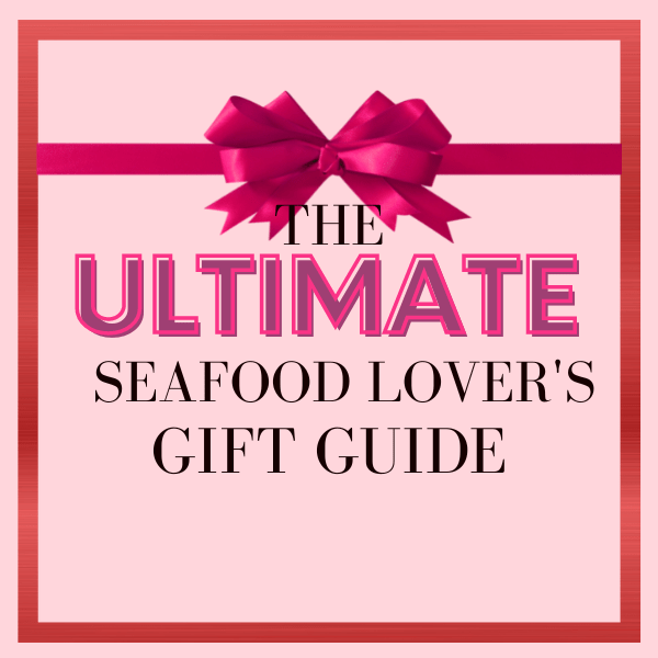 The Ultimate Seafood Lover's Gift Guide Fish Fixe Blog