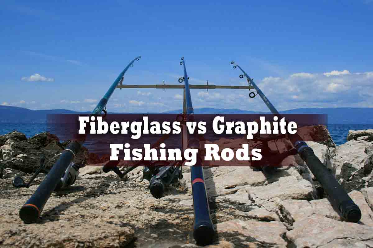 Fiberglass vs Graphite Fishing Rods What Is Your Rod Made of?