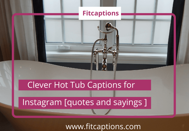 300+ Funny Hot Tub Captions for Instagram Fitcaptions