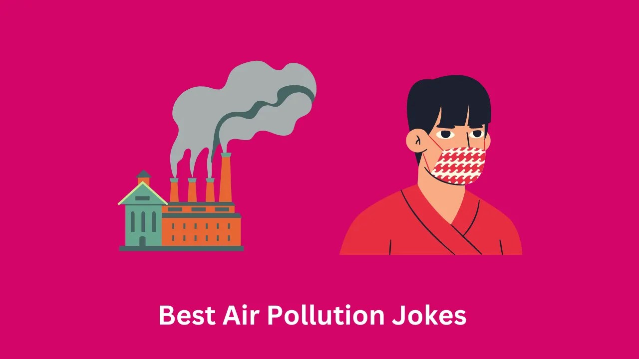BreathCracking Comedy 100+ Best Air Pollution Jokes