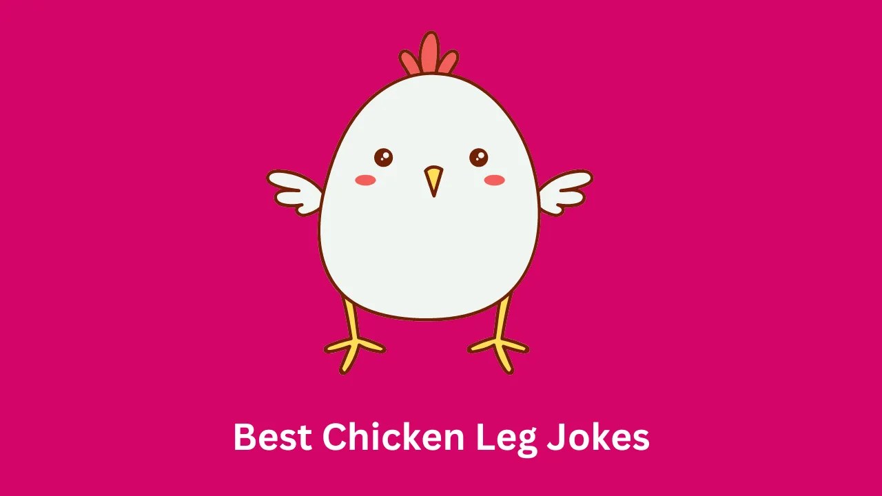 Nibble on These 160+ Best Chicken Leg Jokes