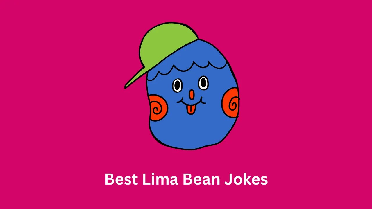 Giggle If You're Bean Crazy 200+ Lima Bean Jokes Galore