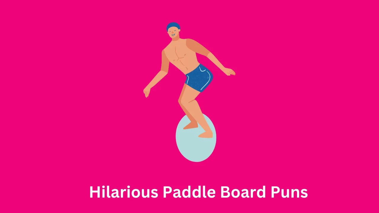 100+ Hilarious Paddle Board Puns