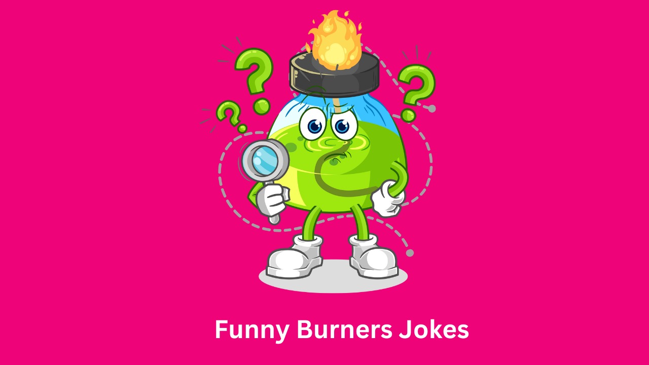 Sizzle & Snicker 200+ Burners Jokes to Ignite Your Laughter!