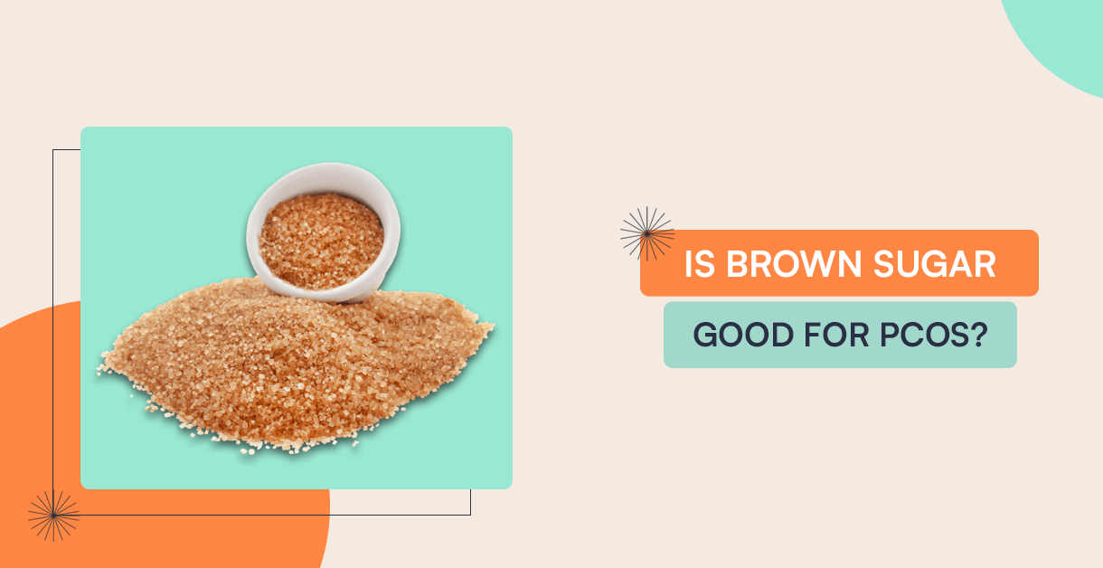Is Brown Sugar Good For PCOS? Let's Find Out The Truth! Fitelo