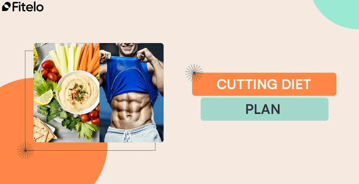 Cutting Diet Plan: Foods To Eat And Avoid For Maximum Results!