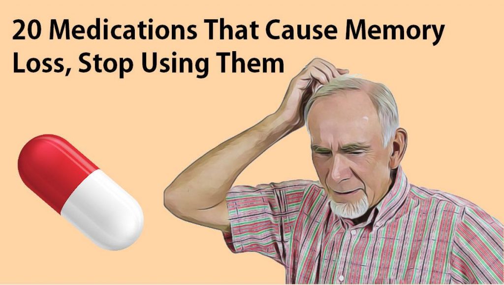 20 Medications That Cause Memory Loss,Stop Using Them