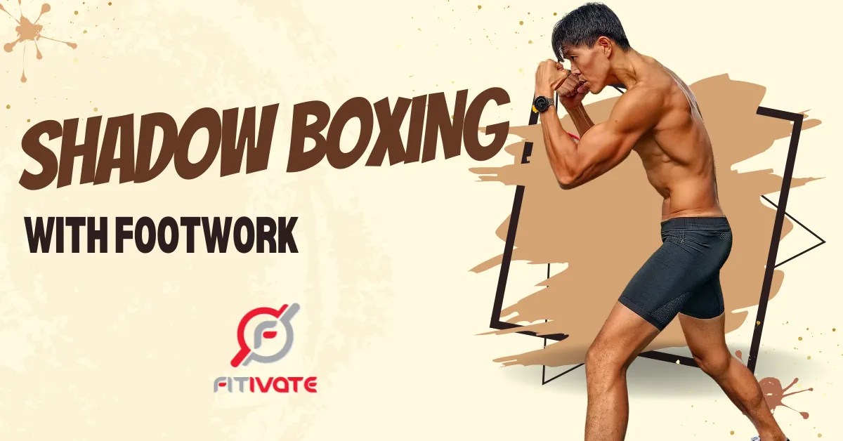 Shadow Boxing with Footwork Box for Fitness! Fitivate