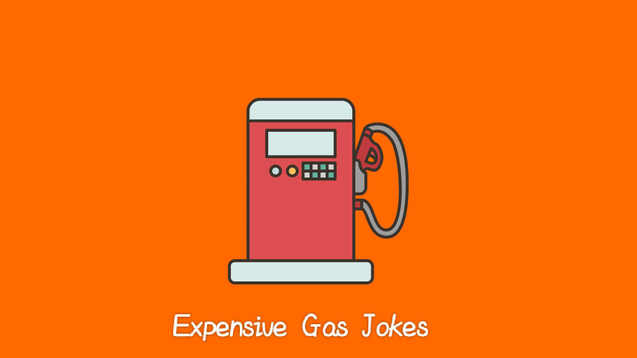 110+ Best Expensive Gas Jokes