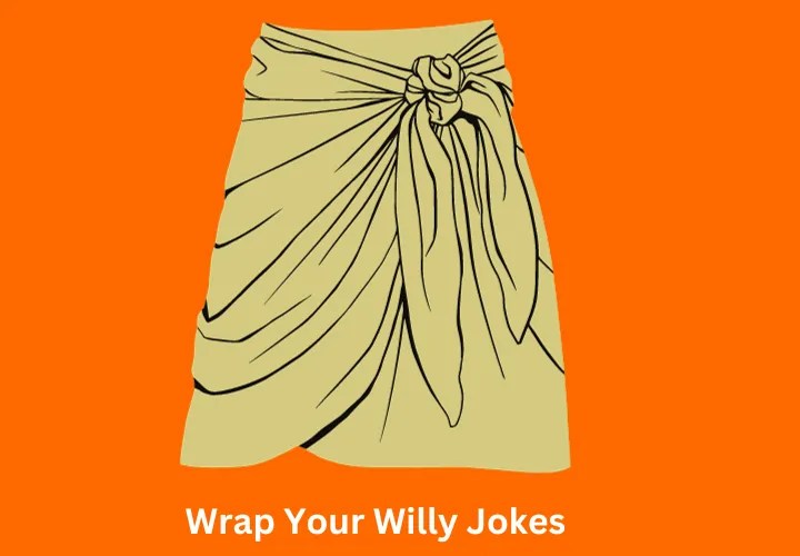 70+ Funny Wrap Your Willy Jokes