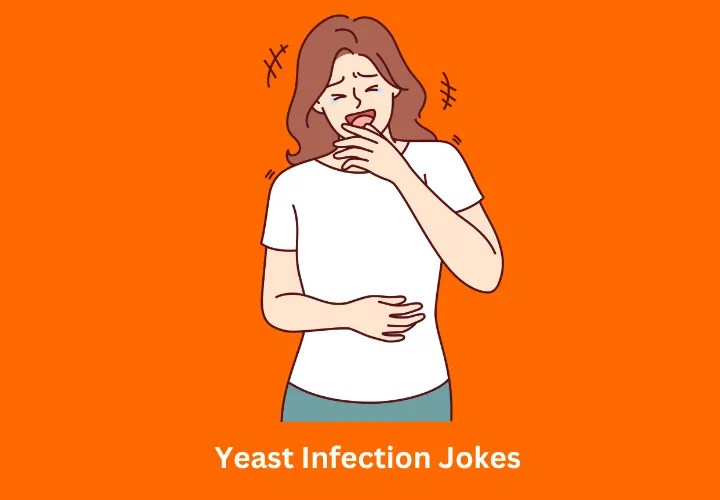 80+ Hilarious Yeast Infection Jokes