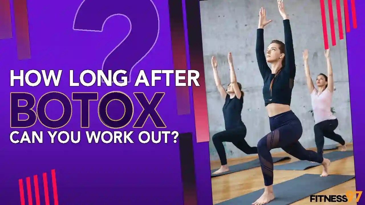 How Long After Botox can you Work out? Fitness97