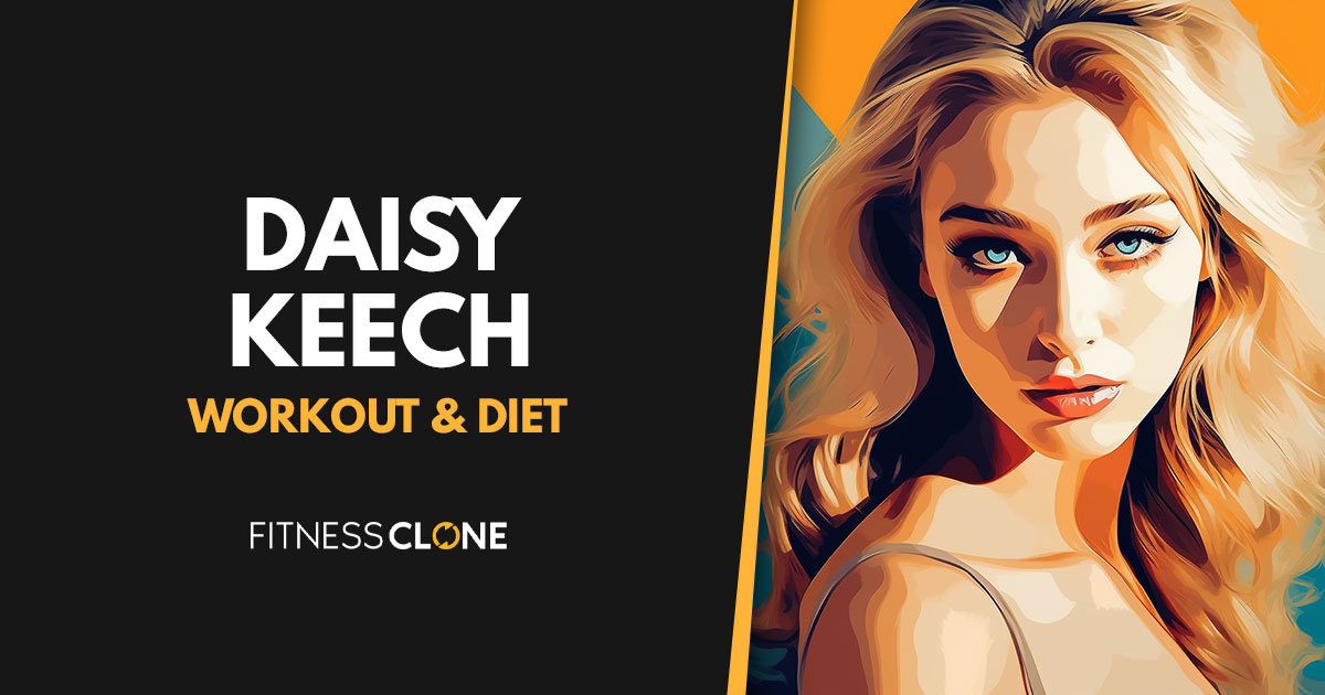 Daisy Keech Workout Routine and Diet Plan