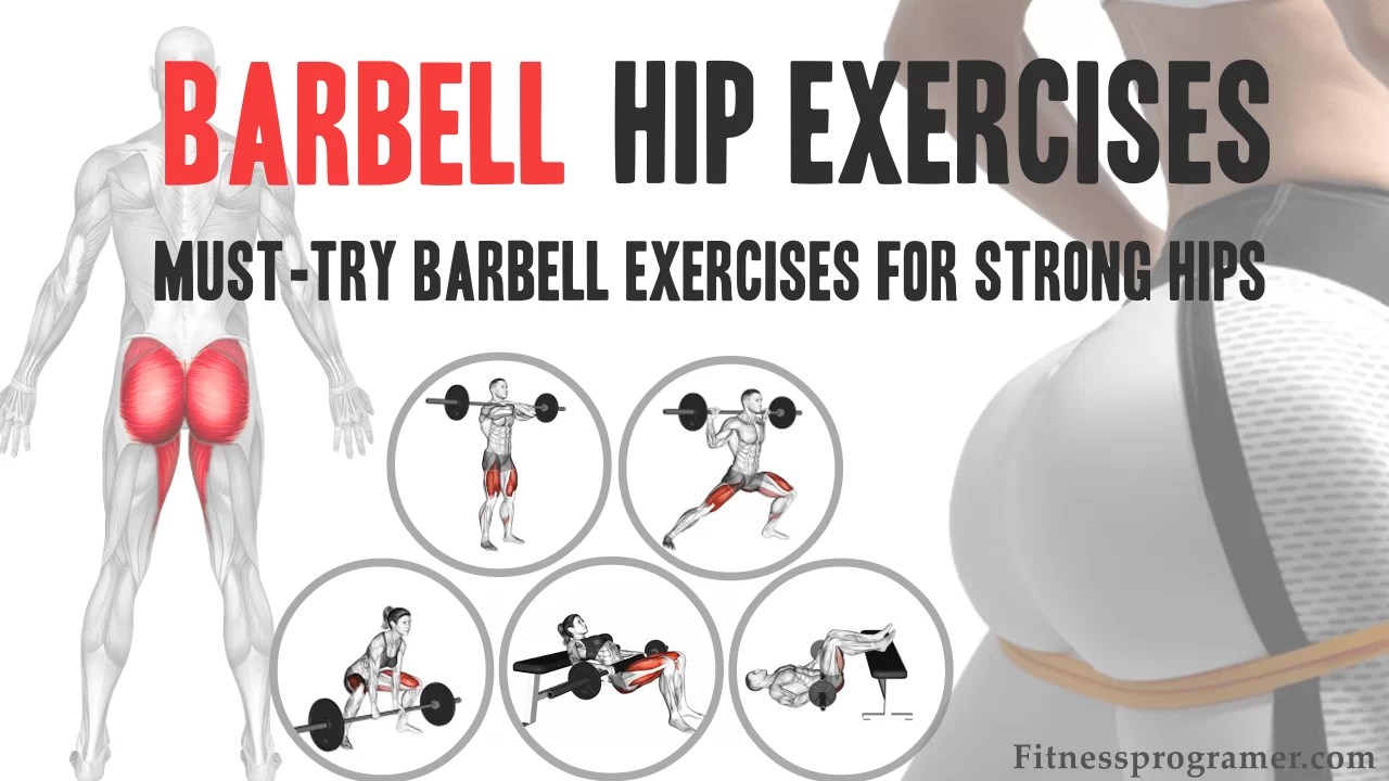 5 MustTry Barbell Hip Exercises For Strong And Shaped Hips