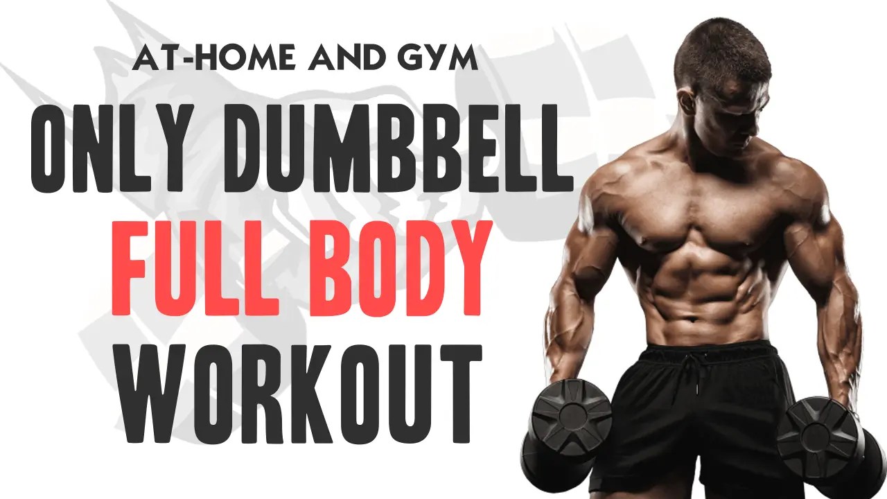 Only Dumbbell Full Body Workout For Fast Muscle Gain