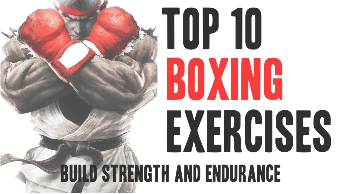 Top 10 Boxing Exercises To Build Strength And Endurance