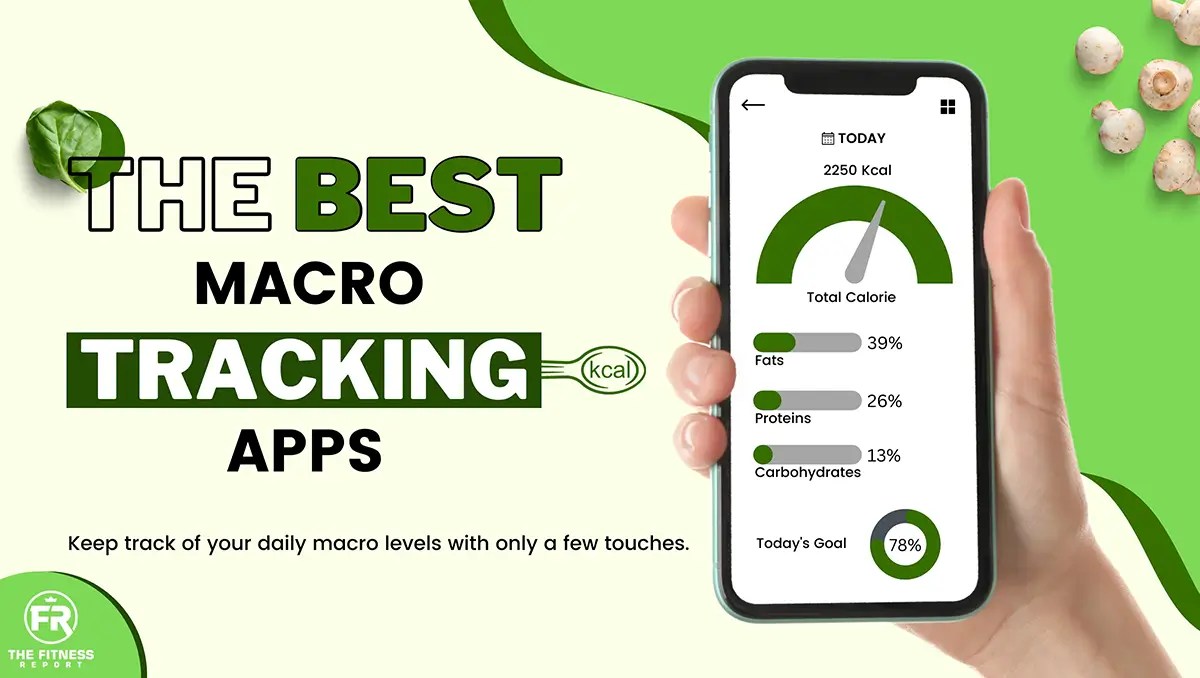 What Is The Best App To Track Macros? [Top Rated Macro Apps]