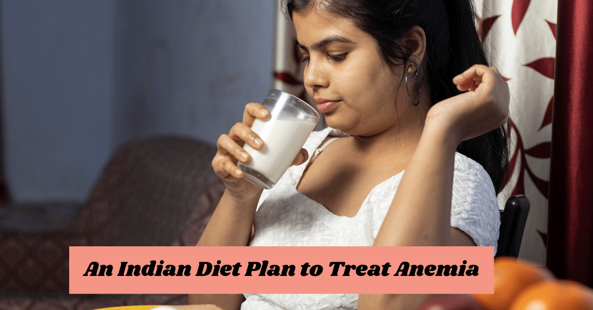 An Indian Diet Plan to Treat Anemia Fit Preethi