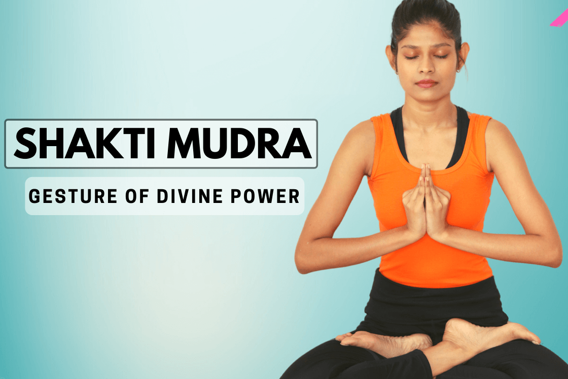 Shakti Mudra How to Do, Benefits & Precautions Fitsri Yoga