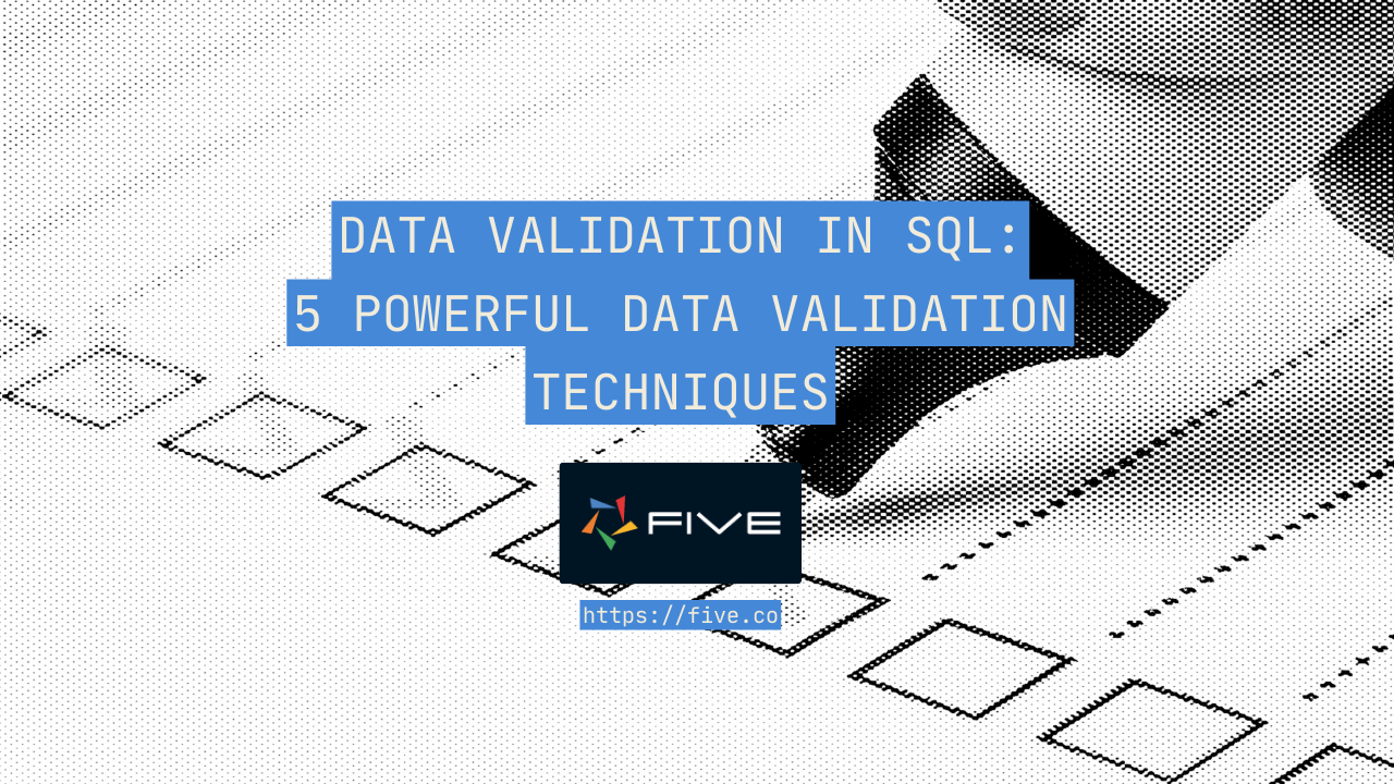 Data Validation In SQL 5 Powerful Data Validation Techniques