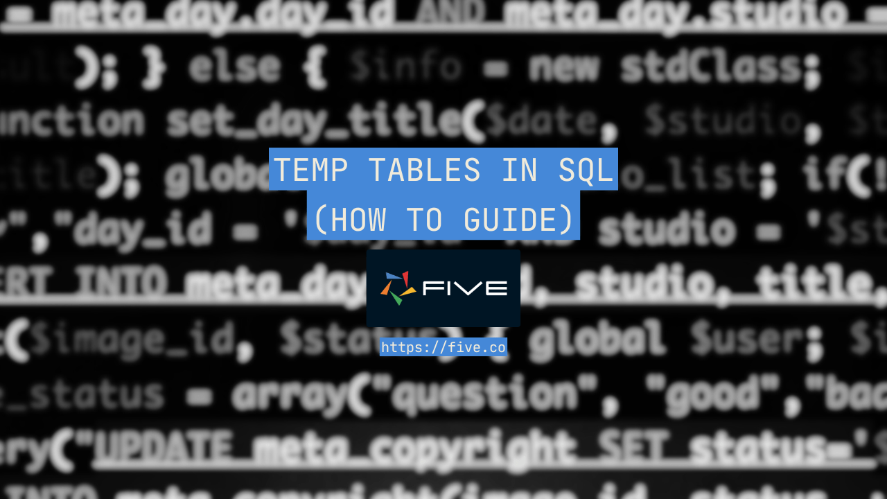 Temp Tables in SQL (How to Guide)