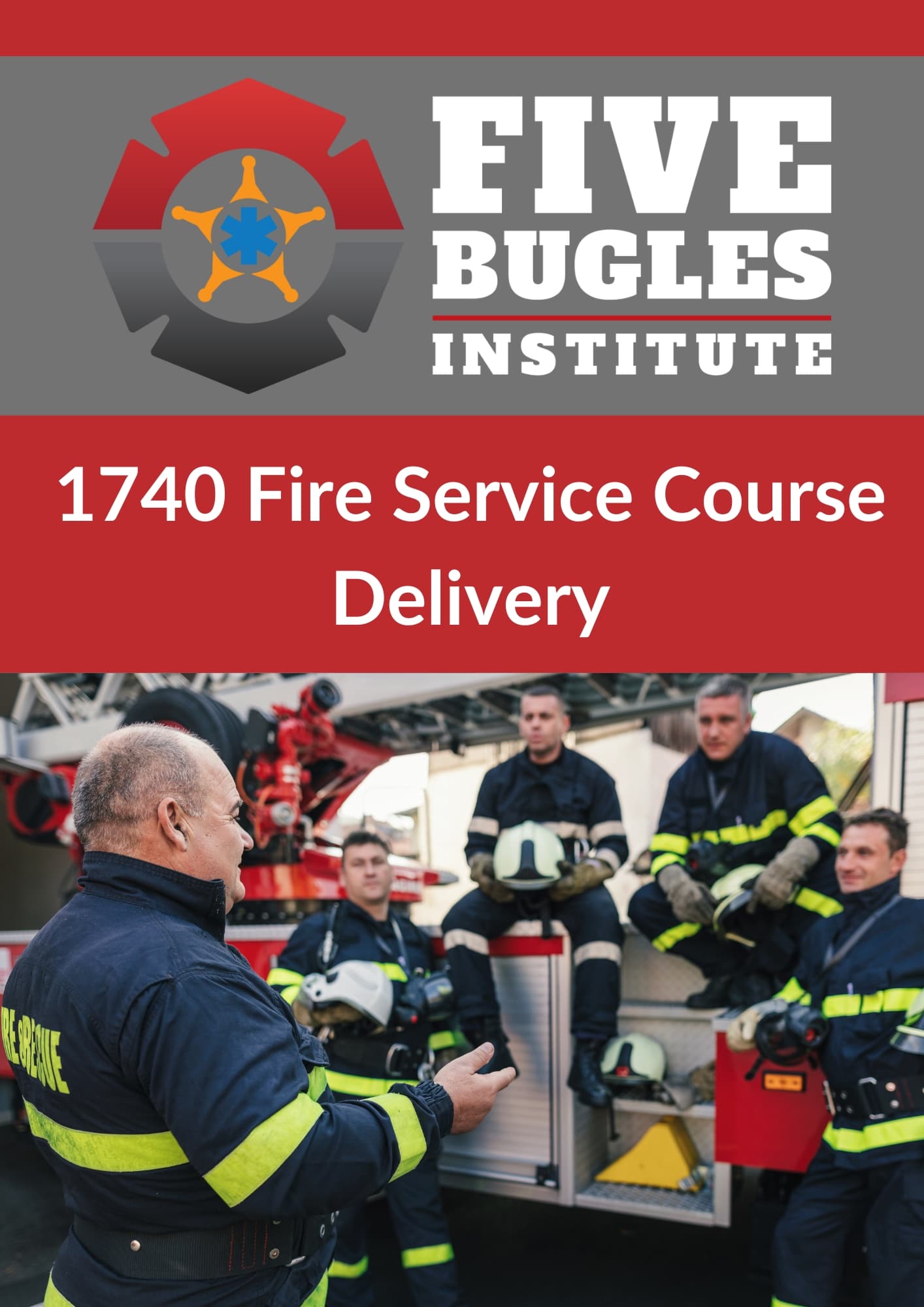 1740 Fire Service Course Delivery Introduction Five Bugles Institute