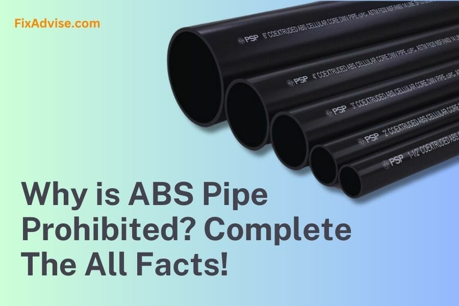 Why is ABS Pipe Prohibited? Reasons and Replacements