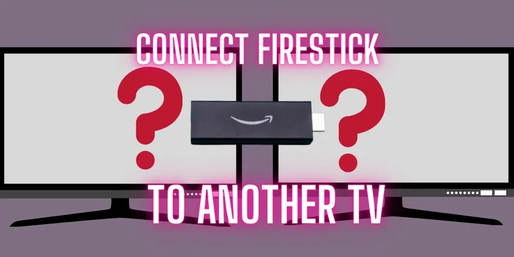 Connect Firestick To another TV (Multiple TV explained) fixdab