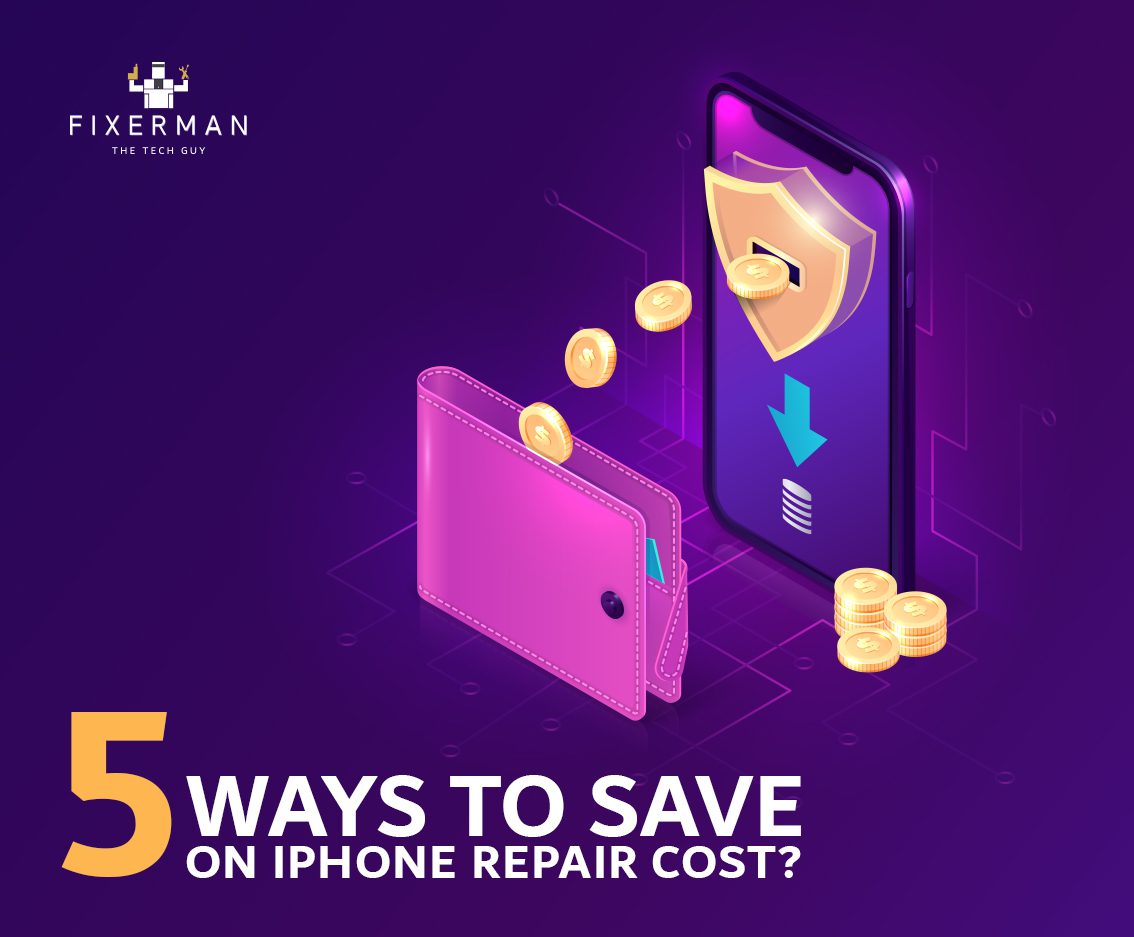 5 ways to save on iPhone repair cost? Fixermanme