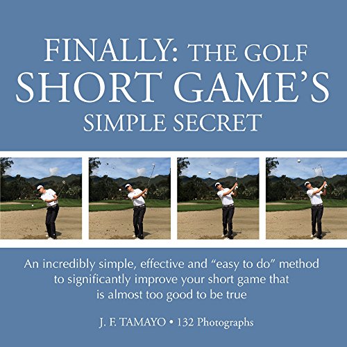 FINALLY THE GOLF SHORT GAME'S SIMPLE SECRET An incredibly simple