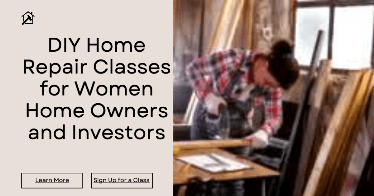 Home Repair Classes for Women Homeowners and Investors