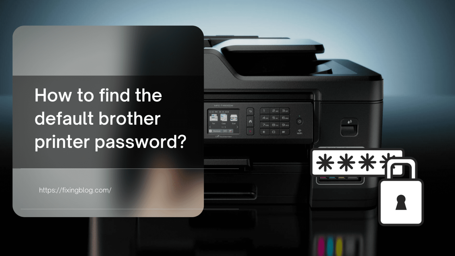 Username, Ip Address & Default Brother Printer Password? Fixingblog