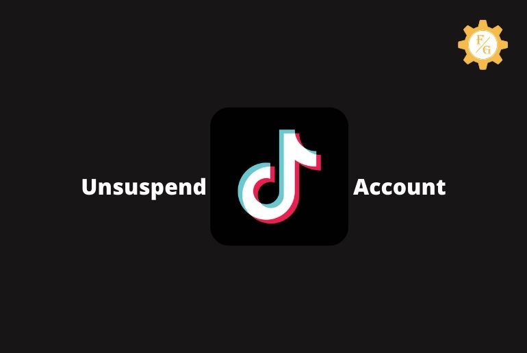 How to Unsuspend Your TikTok Account on 2022 [Step By Step] Fixing Guides
