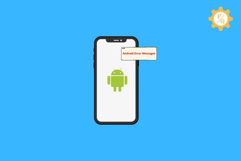 How to Solve Android’s Most Common Error Messages in 2022 [Fixed