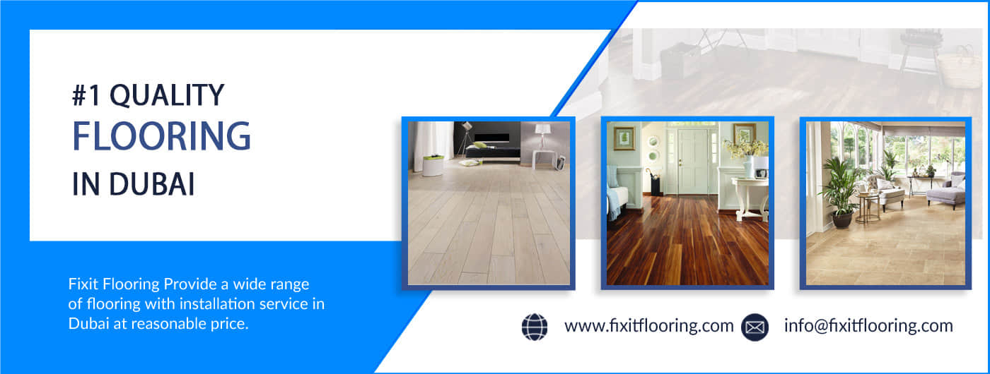 Flooring Dubai Get Fast and Secure Fixit Flooring Services