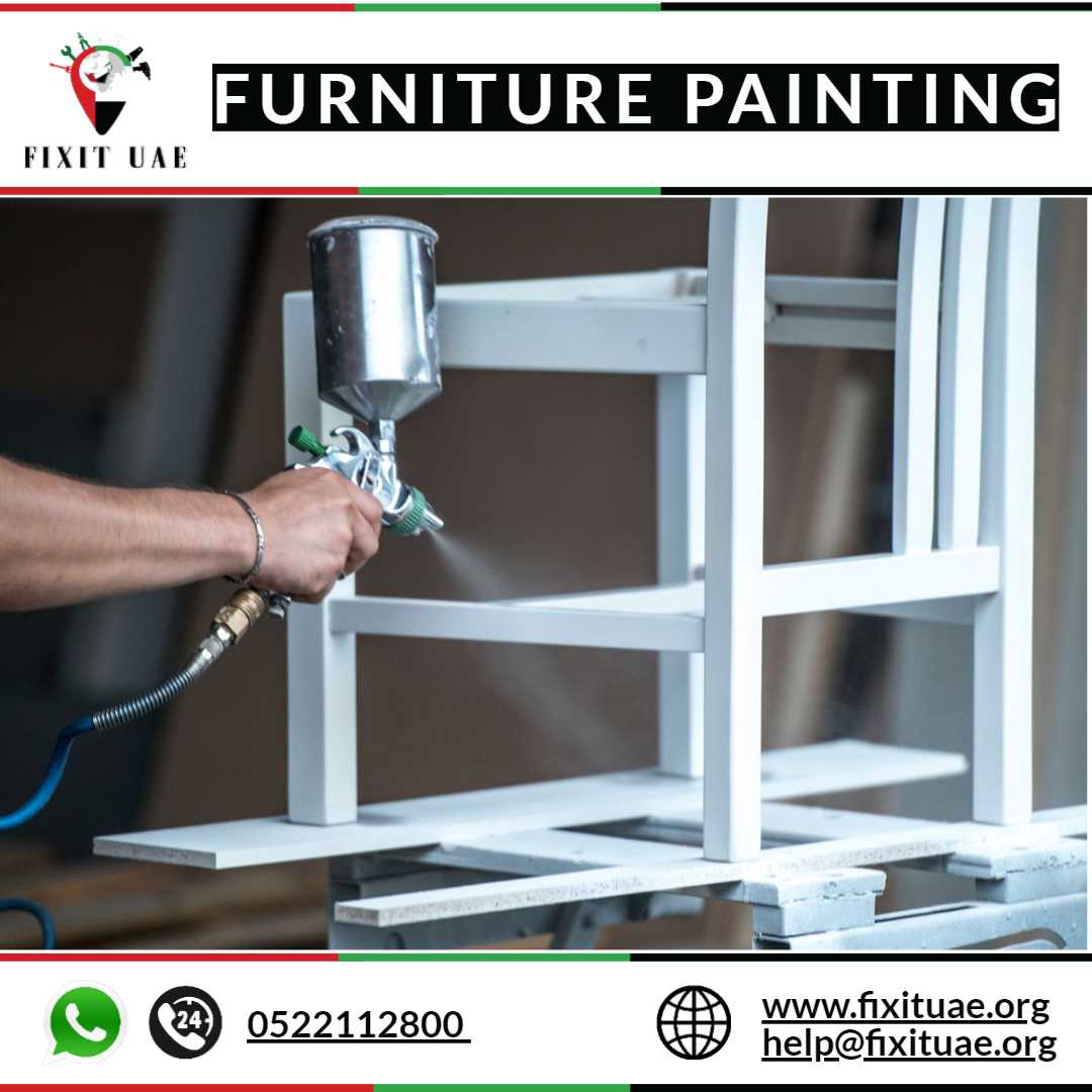 Furniture Painting 0522112800 FIX IT UAE Reliable Painting Services